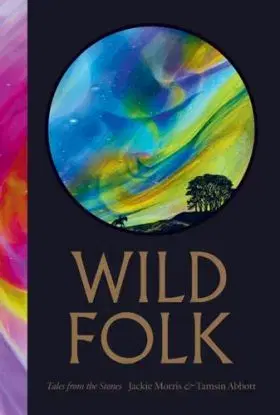 Wild Folk - Jackie Morris, Tamsin Abbot