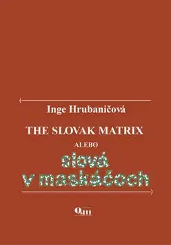 The Slovak Matrix - Inge Hrubaničová