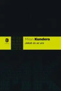 Jakab és az ura - Milan Kundera