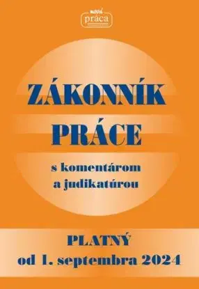 Zákonník práce s komentárom a judikatúrou platný od 01. sept. 2024