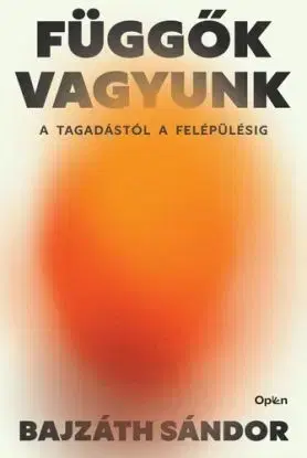 Függők vagyunk - Sándor Bajzáth