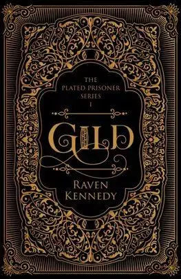 Gild - The Plated Prisoner Series 1 - Raven Kennedy