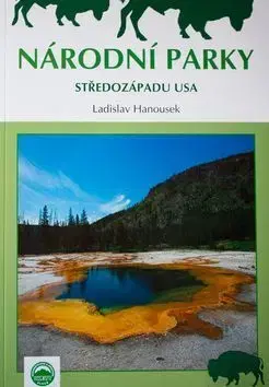 Národní parky středozápadu USA - Ladislav Hanousek