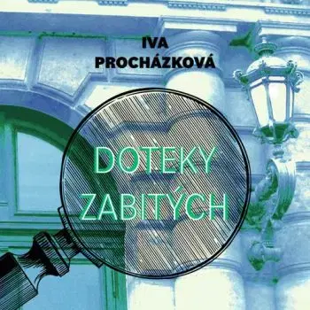 Doteky zabitých - Audiokniha CD - Iva Procházková