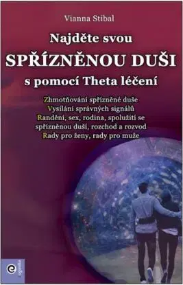 Najděte svou spřízněnou duši s pomocí Theta léčení - Vianna Stibal