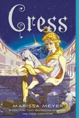 Cress - Book Three of the Lunar Chronicles - Marissa Meyer