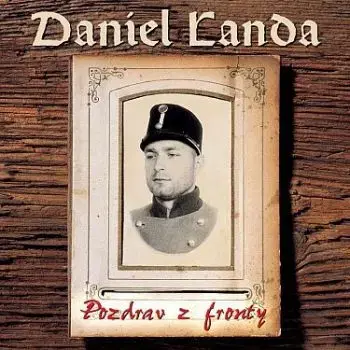Landa Daniel - Pozdrav z fronty LP - Daniel Landa