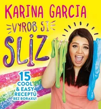 Karina Garcia - Vyrob si sliz (česky) - Karina Garcia