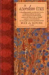 A szerelem étkei - Max de Roche