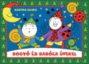 Bogyó és Babóca énekel - Erika Bartos
