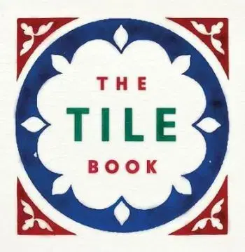 The Tile Book - History * Pattern * Design - Terry Bloxham