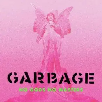 Garbage - No Gods No Masters (Green) LP - Garbage
