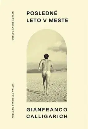 Posledné leto v meste - Gianfranco Calligarich
