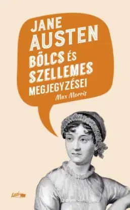 Jane Austen bölcs és szellemes megjegyzései - Max Morris