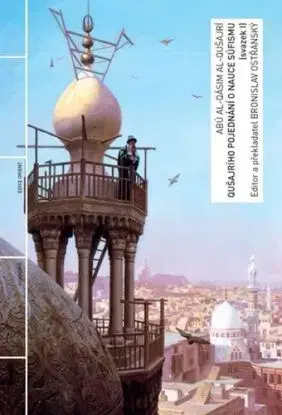Qušajrího pojednání o nauce súfismu, svazek I - Abú Al-Qásim Al-Qušajrí, Bronislav Ostřanský