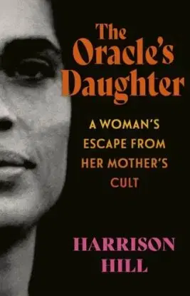 The Oracle's Daughter - Harrison Hill