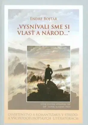 Vysnívali sme si vlasť a národ... - Endre Bojtár