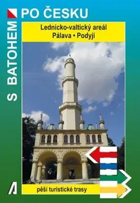 Lednicko-valtický areál - Pálava - Podyjí - S batohem po Česku - Petr Novák
