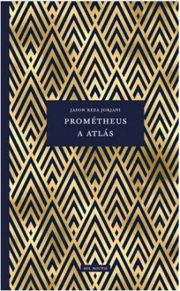 Prométheus a Atlás - Jason Reza Jorjani