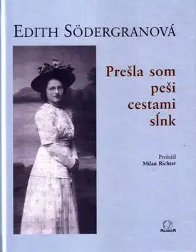Prešla som peši cestami sĺnk - Edith Södergranová