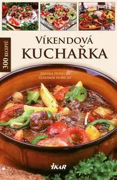 Víkendová kuchařka - Zdenka Horecká, Vladimír Horecký