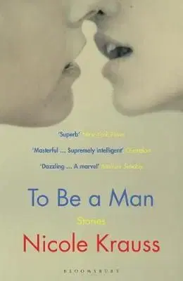 To Be a Man - Nicole Krauss
