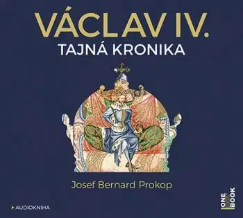 Václav IV. - Tajná kronika - audiokniha - Josef Bernard Prokop