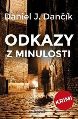 Odkazy z minulosti - Daniel J. Dančík