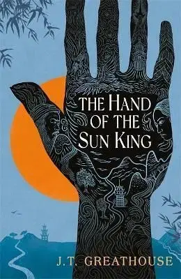 Hand of the Sun King - J.T. Greathouse