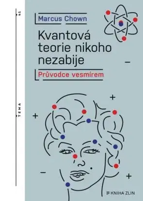 Kvantová teorie nikoho nezabije, 2. vydání - Marcus Chown