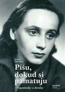 Píšu, dokud si pamatuju - Taťána Lukešová