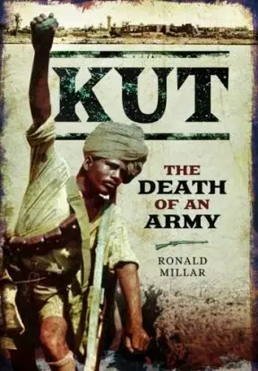 Kut: The Death of an Army - Ronald Millar