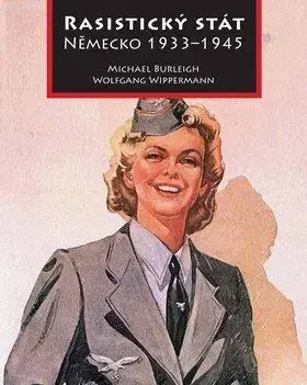Rasistický stát Německo 1933-45 - Michael Burleigh