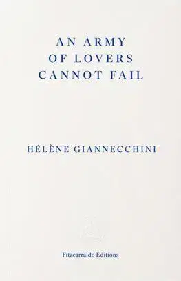 An Army of Lovers Cannot Fail - Helene Giannecchini