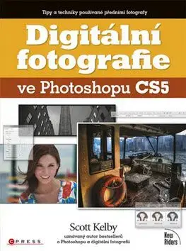 Digitální fotografie ve Photoshopu CS5 - Scott Kelby