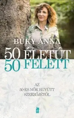 50 életút 50 felett - Anna Büky