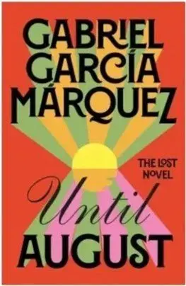 Until August - Gabriel García Márquez
