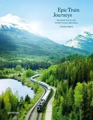 Epic Train Journeys - Monisha Rajeshová