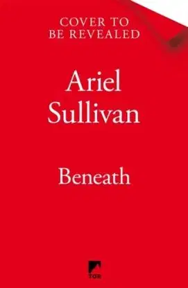 Beneath - Ariel Sullivan
