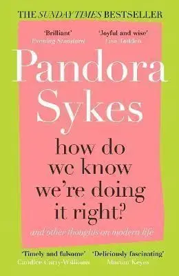 How Do We Know Were Doing It Right - Pandora Sykes