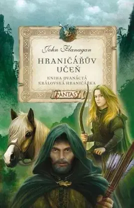 Hraničářův učeň - Kniha dvanáctá: Královská hraničářka, 3. vydání - John Flanagan