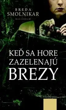 Keď sa hore zazelenajú brezy - Brenda Smolnikar