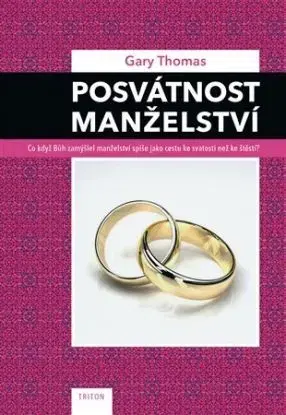 Posvátnost manželství - Thomas Gary