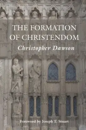 The Formation of Christendom - Dawson Christopher