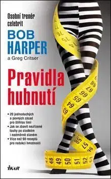 Pravidla hubnutí - Bob Harper, Greg Critser