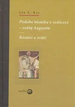 Podoba básnika v svätcovi - svätý Augustín - Bor Ján Elen