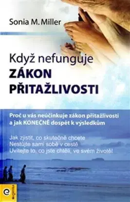 Když nefunguje zákon přitažlivosti - Sonja Millerová
