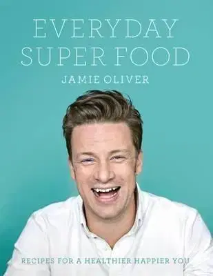 Everyday Super Food - Oliver Jamie
