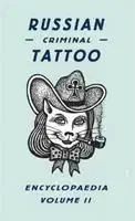 Russian Criminal Tattoo Encyclopedia Volume II