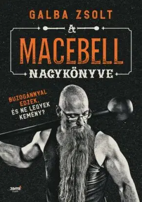 A macebell nagykönyve - Zsolt Galba